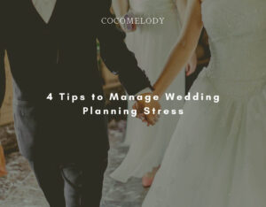 4 conseils pour gérer le stress de la planification de mariage
