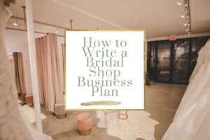 Comment rédiger un plan d'affaires pour une boutique de mariage