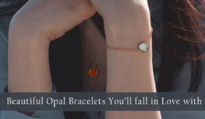 De beaux bracelets en opale dont vous tomberez amoureux