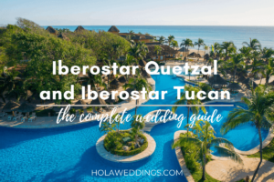 Guide des mariages Iberostar Quetzal et Iberostar Tucan