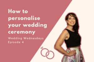 Mercredis de mariage : comment personnaliser votre cérémonie de mariage [Episode Four]