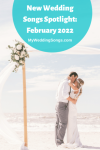 New Wedding Songs February 2022